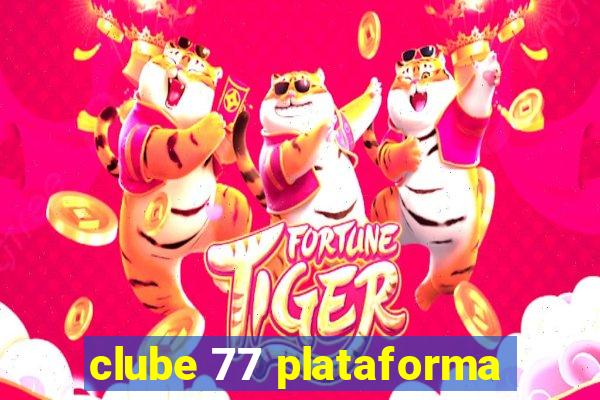 clube 77 plataforma